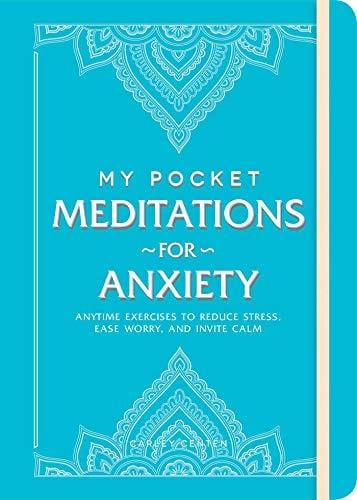 My Pocket Meditations for Anxiety: Anytime Exercises to Reduce Stress, Ease Worry, and Invite Calm