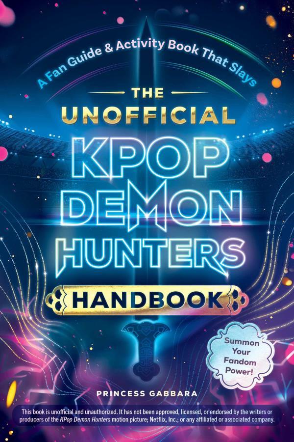 The Unofficial KPop Demon Hunters Handbook: A Fan Guide & Activity Book That Slays
