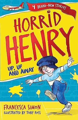 Up, Up and Away (Horrid Henry, Bk. 25)