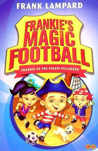 Frankie vs the Pirate Pillagers (Frankies Magic Football, Bk. 1)