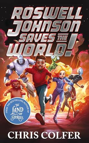 Roswell Johnson Saves the World! (Roswell Johnson, Bk. 1)