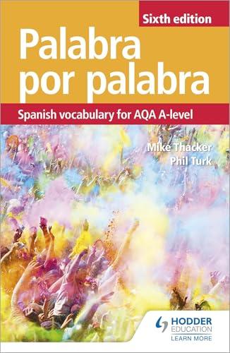 Palabra por Palabra: Spanish Vocabulary for AQA A-Level (6th Edition)