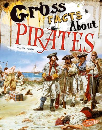 Gross Facts About Pirates (Gross History)