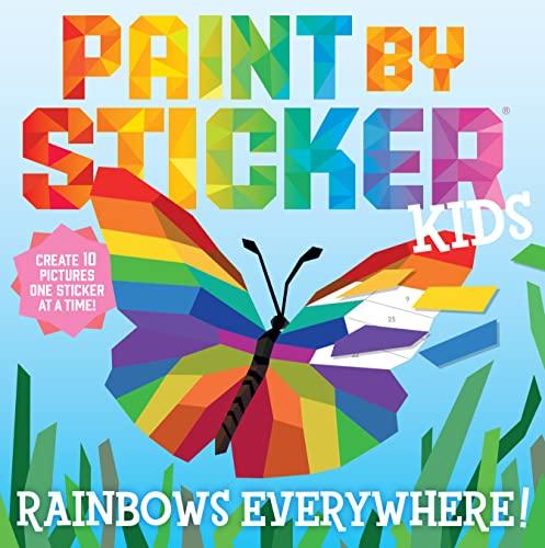 Rainbows Everywhere! (Paint by Sticker Kids)