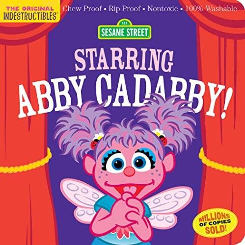 Starring Abby Cadabby! (Sesame Street, The Original Indestructibles)