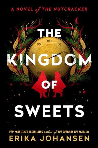 The Kingdom of Sweets: A Novel of the Nutcracker