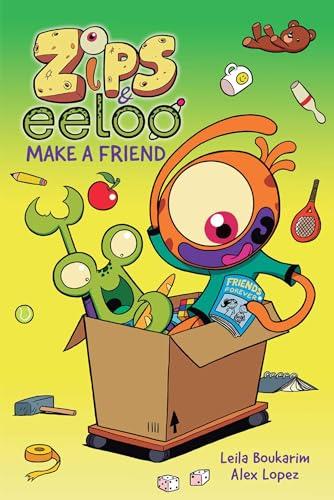 Zips and Eeloo Make a Friend (Zips and Eeloo, Volume 2)