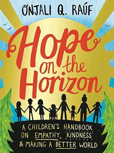 Hope on the Horizon: A Children's Handbook on Empathy, Kindness & Making a Better World