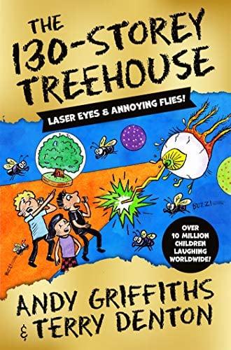 The 130-Storey Treehouse: Laser Eyes and Annoying Flies! (The Treehouse Series, Bk. 10)