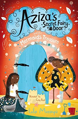 Aziza's Secret Fairy Door and the Mermaid's Treasure (Aziza's Secret Fairy Door, Bk. 4)