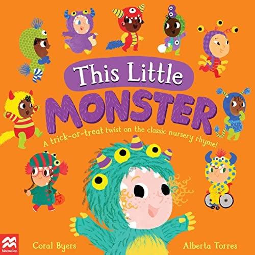 This Little Monster: A Trick-Or-Treat Twist on the Classic Nursery Rhyme!
