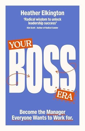 Your Boss Era: Become the Manager Everyone Wants to Work For