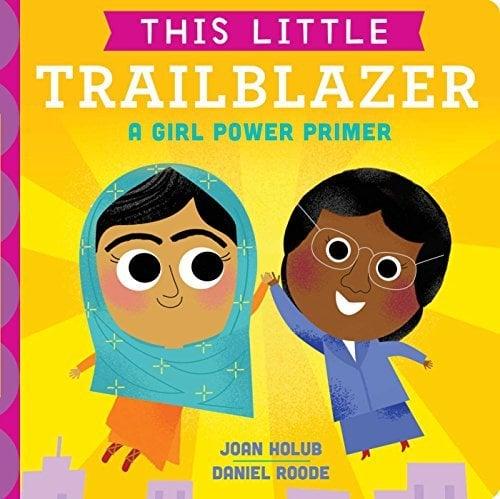 A Girl Power Primer (This Little Trailblazer)