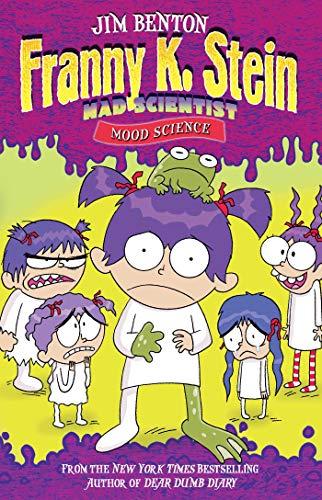 Mood Science (Franny K. Stein, Mad Scientist, Bk. 10)