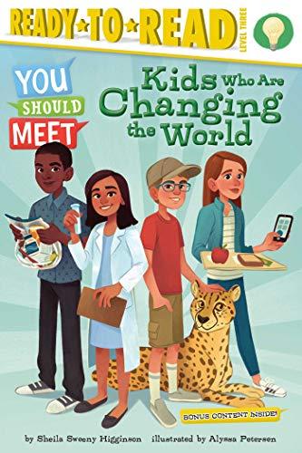 Kids Who Are Changing the World (You Should Meet, Ready-To-Read, Level 3)
