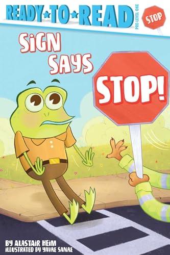 Sign Says Stop! (Ready-To-Read, Pre-Level 1)