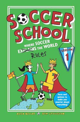Where Soccer Explains (Rules) the World (Soccer School, Bk. 1)