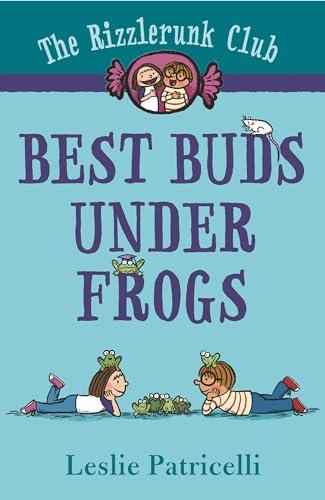 Best Buds Under Frogs (The Rizzlerunk Club, Bk. 1)