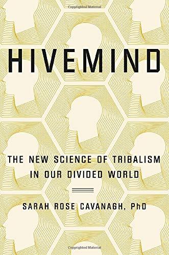 Hivemind: The New Science of Tribalism in Our Divided World