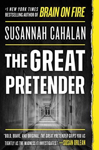 The Great Pretender: The Undercover Mission That Changed Our Understanding of Madness