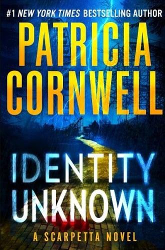 Identity Unknown (Kay Scarpetta, Bk. 28)