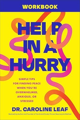 Help in a Hurry Workbook: Simple Tips for Finding Peace When You're Overwhelmed, Anxious, or Stressed