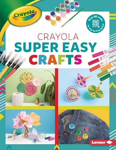 Super Easy Crafts (Colorful Crayola Crafts)