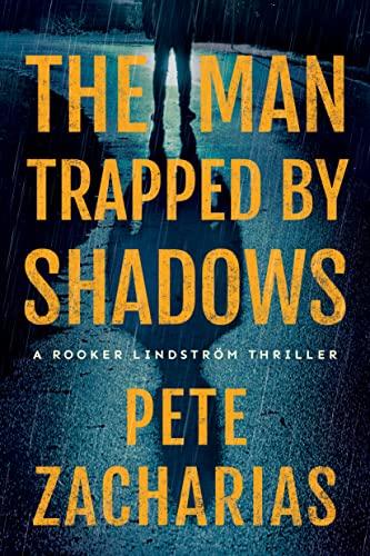 The Man Trapped by Shadows (Rooker Lindström, Bk. 2)