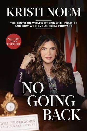 No Going Back: The Truth on What's Wrong With Politics and How We Move America Forward