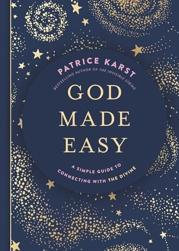 God Made Easy: A Simple Guide to Connecting With the Divine