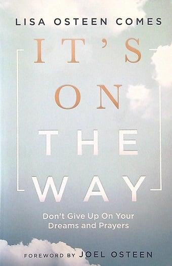 It's On the Way: Don't Give Up on Your Dreams and Prayers