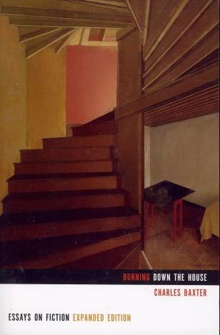 Burning Down the House: Essays on Fiction (Expanded Edition)
