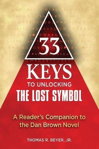 33 Keys to Unlocking the Lost Symbol: A Reader's Companion to the Dan Brown Novel