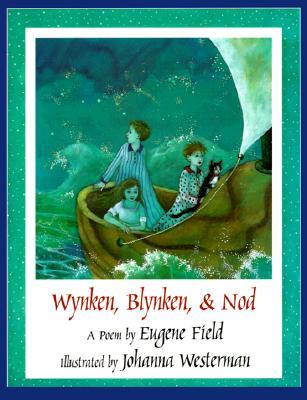 Wynken, Blynken, & Nod