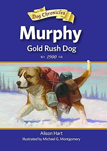 Murphy, Gold Rush Dog (Dog Chronicles)