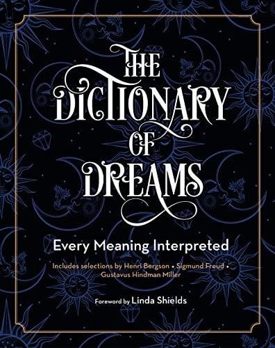 The Dictionary of Dreams: Every Meaning Interpreted