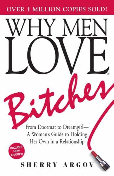 Why Men Love Bitches