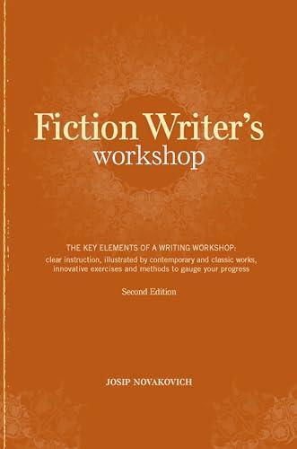 Fiction Writer's Workshop (2nd Edition)