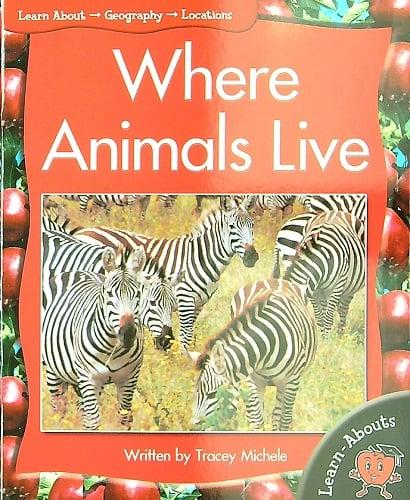 Where Animals Live (Learn About: Geography, Level 3)