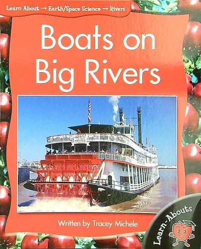Boats on Big Rivers (Learn About: Earth/Space Science, Level 5)