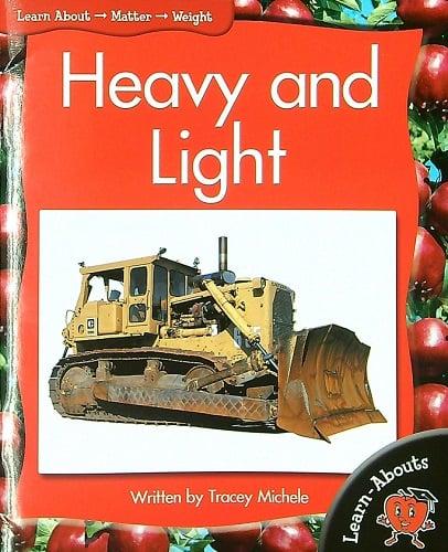 Heavy and Light (Learn About: Matter, Level 5)
