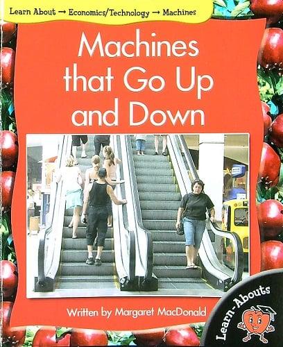 Machines That Go Up and Down (Learn About: Economics/Technology, Level 6)