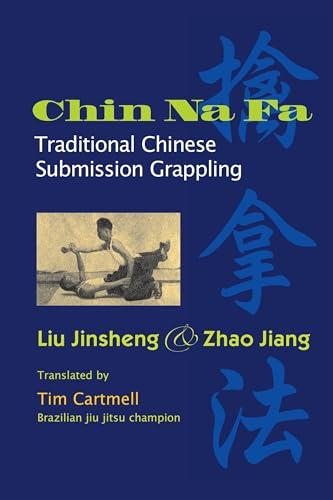 Chi Na Fa: Traditional Chinese Submission Grappling