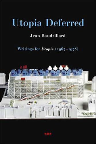 Utopia Deferred: Writings for Utopie (1967-1978) (Semiotext(e)/Foreign Agents)