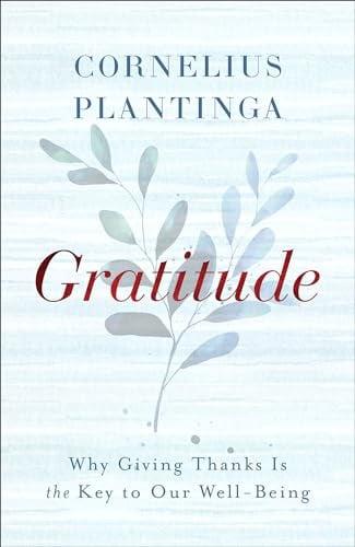 Gratitude: Why Giving Thanks Is the Key to Our Well-Being