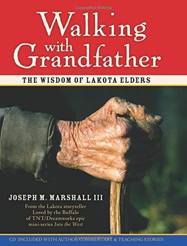 Walking with Grandfather: The Wisdom of Lakota Elders