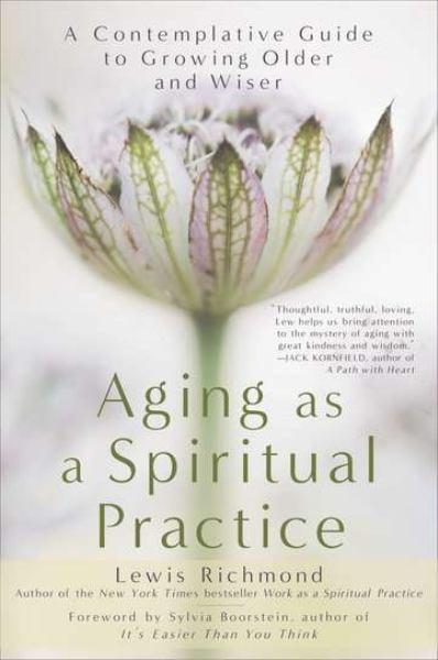 Aging As a Spiritual Practice
