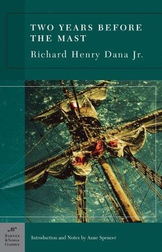 Two Years Before the Mast: A Personal Narrative of Life at Sea