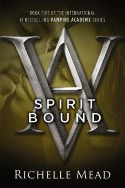 Spirit Bound (Vampire Academy, Bk. 5)