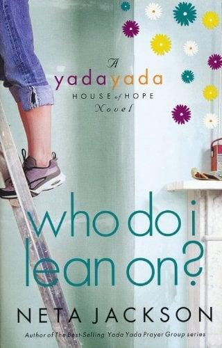 Who Do I Lean On? (Yada Yada House of Hope Series, Book 3)